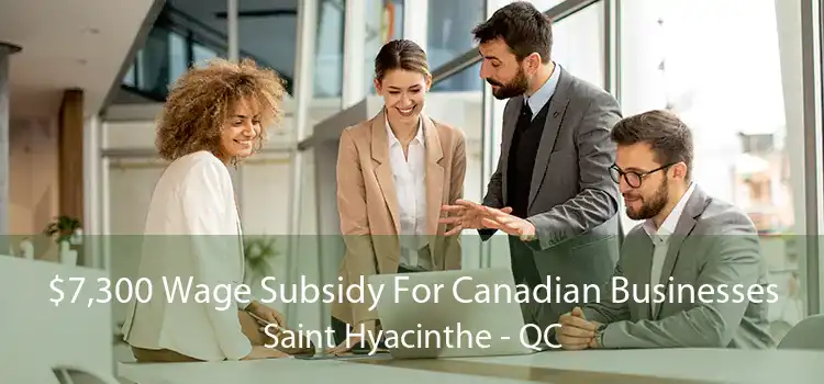 $7,300 Wage Subsidy For Canadian Businesses Saint Hyacinthe - QC