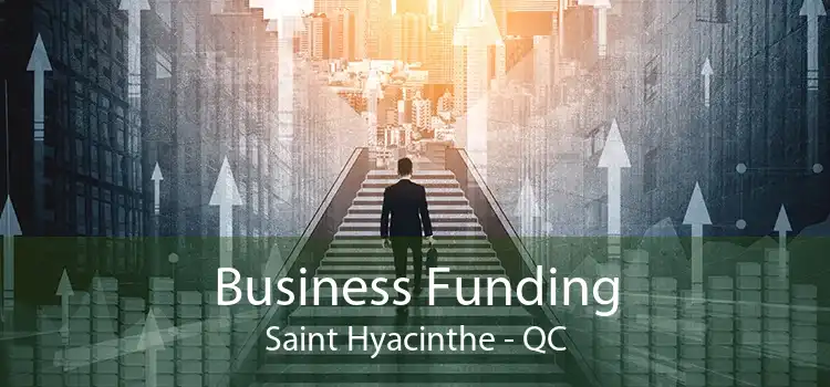 Business Funding Saint Hyacinthe - QC